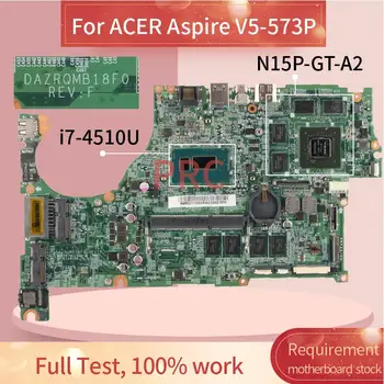 ACER Aspire V5 - 573P ı7-4510U Dizüstü Anakart DAZRQMB18F0 SR1EB N15P-GT-A2 DDR3 Laptop Anakart